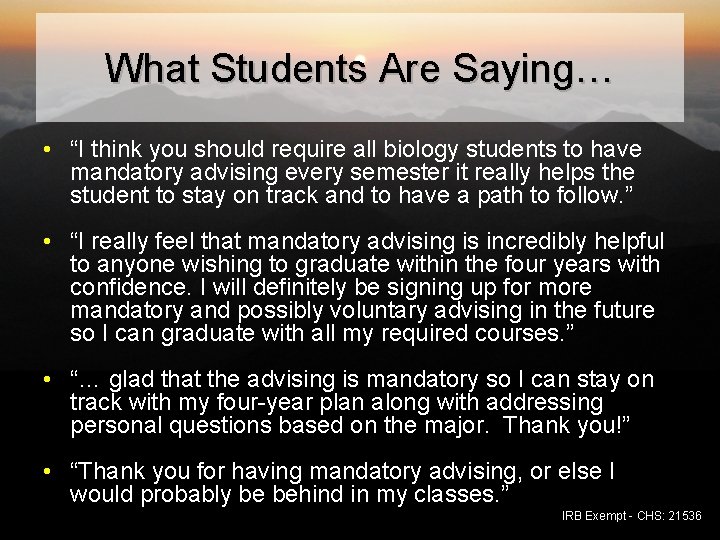 What Students Are Saying… • “I think you should require all biology students to