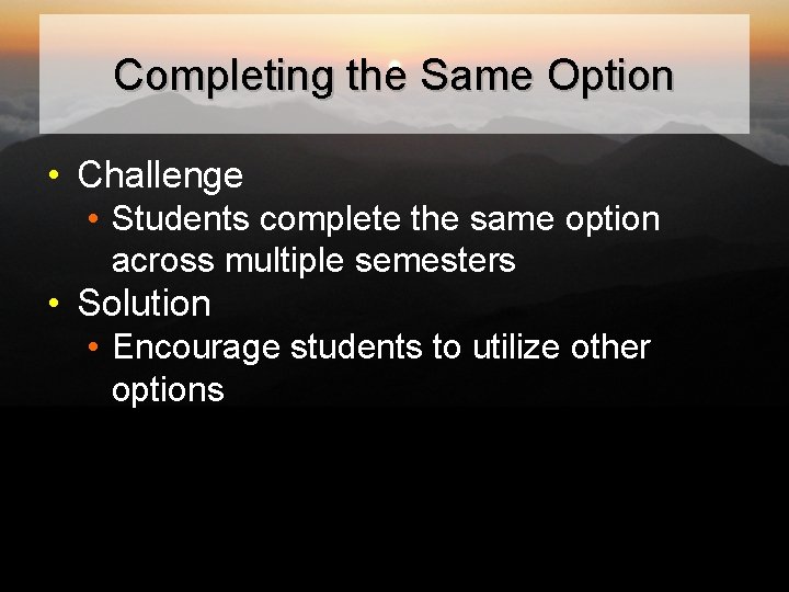 Completing the Same Option • Challenge • Students complete the same option across multiple