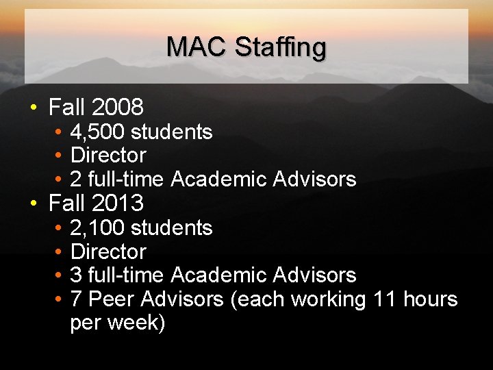 MAC Staffing • Fall 2008 • 4, 500 students • Director • 2 full-time