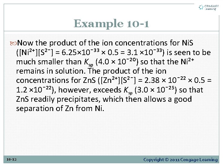 Example 10 -1 Now the product of the ion concentrations for Ni. S ([Ni²⁺][S²¯]