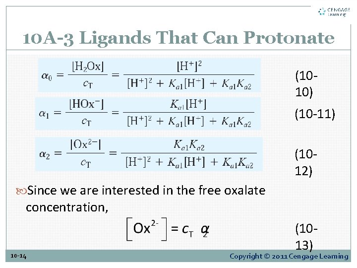 10 A-3 Ligands That Can Protonate (1010) (10 -11) (1012) Since we are interested