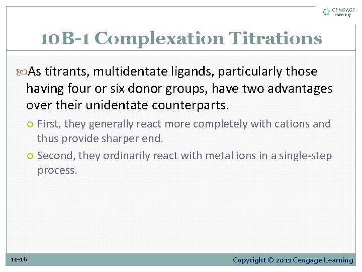 10 B-1 Complexation Titrations As titrants, multidentate ligands, particularly those having four or six