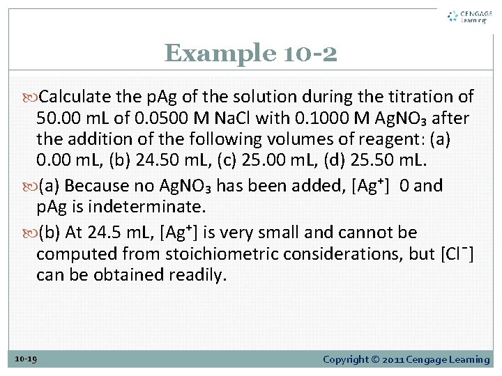 Example 10 -2 Calculate the p. Ag of the solution during the titration of