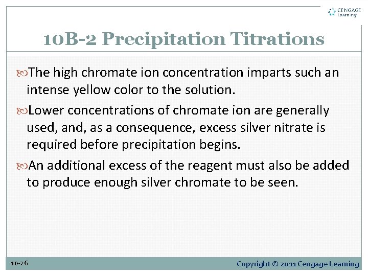 10 B-2 Precipitation Titrations The high chromate ion concentration imparts such an intense yellow