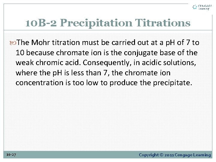 10 B-2 Precipitation Titrations The Mohr titration must be carried out at a p.