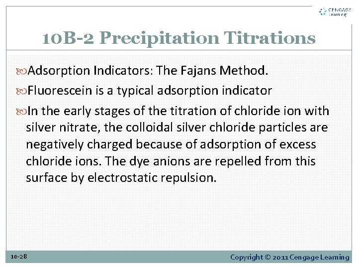 10 B-2 Precipitation Titrations Adsorption Indicators: The Fajans Method. Fluorescein is a typical adsorption