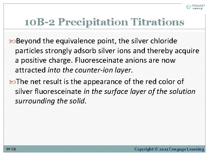 10 B-2 Precipitation Titrations Beyond the equivalence point, the silver chloride particles strongly adsorb