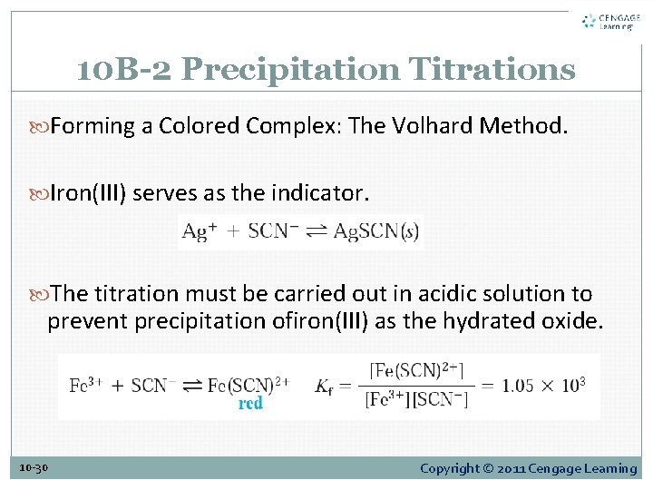 10 B-2 Precipitation Titrations Forming a Colored Complex: The Volhard Method. Iron(III) serves as