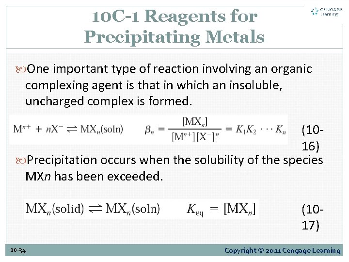 10 C-1 Reagents for Precipitating Metals One important type of reaction involving an organic