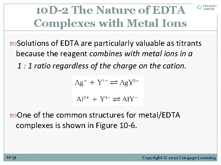 10 D-2 The Nature of EDTA Complexes with Metal Ions Solutions of EDTA are