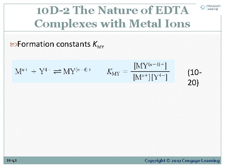 10 D-2 The Nature of EDTA Complexes with Metal Ions Formation constants KMY (1020)