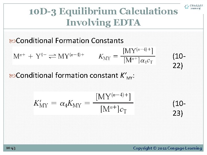 10 D-3 Equilibrium Calculations Involving EDTA Conditional Formation Constants Conditional formation constant K’MY: (1022)