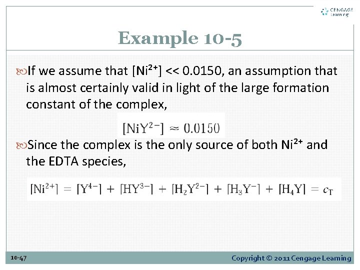 Example 10 -5 If we assume that [Ni²⁺] << 0. 0150, an assumption that