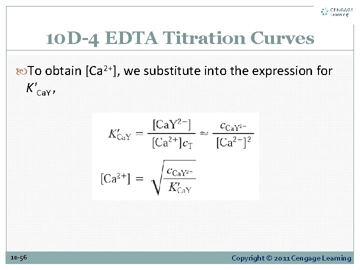 10 D-4 EDTA Titration Curves To obtain [Ca 2+], we substitute into the expression