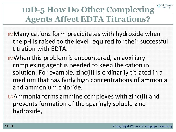 10 D-5 How Do Other Complexing Agents Affect EDTA Titrations? Many cations form precipitates