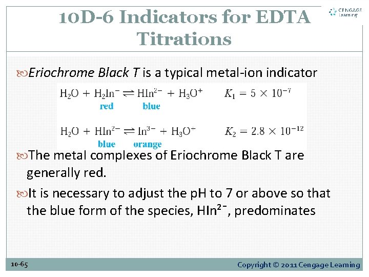10 D-6 Indicators for EDTA Titrations Eriochrome Black T is a typical metal-ion indicator