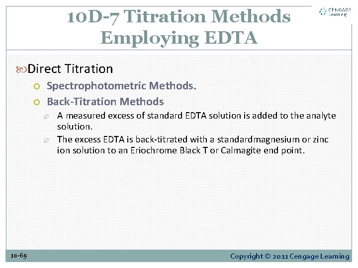 10 D-7 Titration Methods Employing EDTA Direct Titration Spectrophotometric Methods. Back-Titration Methods 10 -69