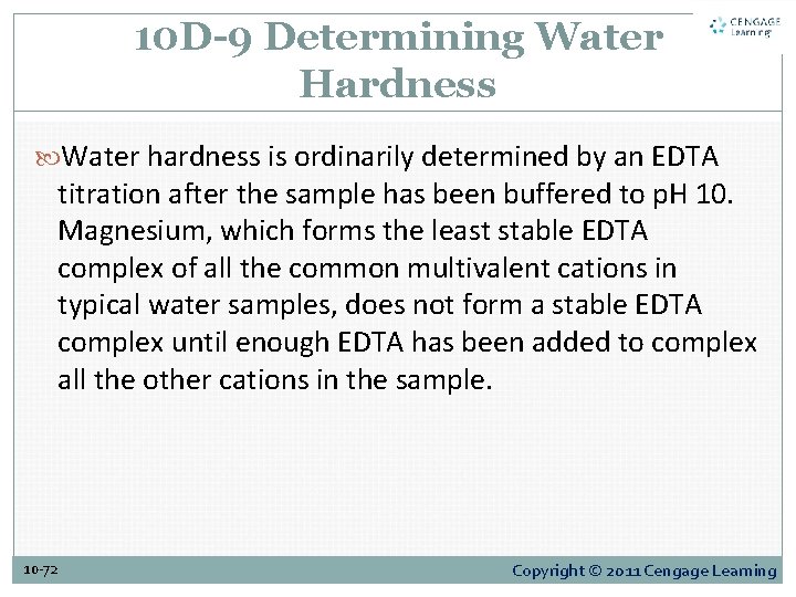 10 D-9 Determining Water Hardness Water hardness is ordinarily determined by an EDTA titration