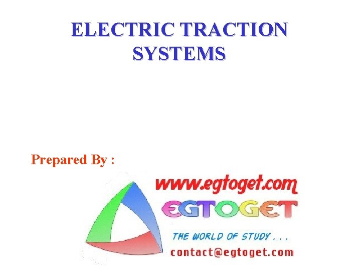 ELECTRIC TRACTION SYSTEMS Prepared By : 