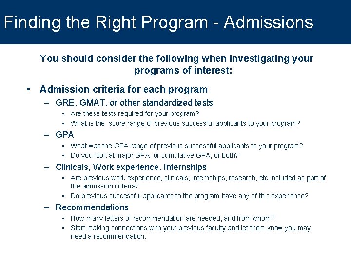 Finding the Right Program - Admissions You should consider the following when investigating your