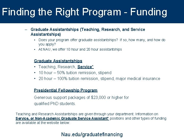 Finding the Right Program - Funding – Graduate Assistantships (Teaching, Research, and Service Assistantships)