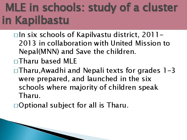 MLE in schools: study of a cluster in Kapilbastu � In six schools of