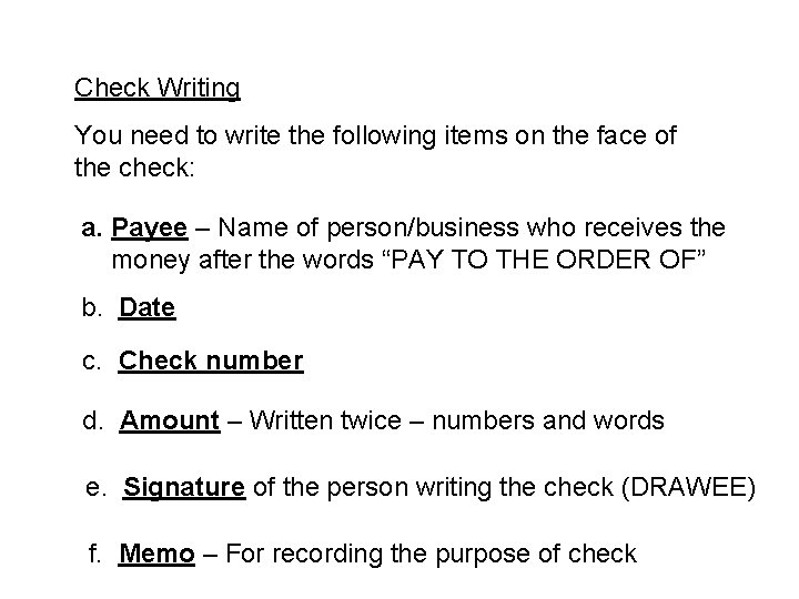 Check Writing You need to write the following items on the face of the