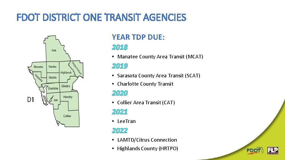 FDOT DISTRICT ONE TRANSIT AGENCIES YEAR TDP DUE: 2018 • Manatee County Area Transit FDOT DISTRICT ONE TRANSIT AGENCIES YEAR TDP DUE: 2018 • Manatee County Area Transit