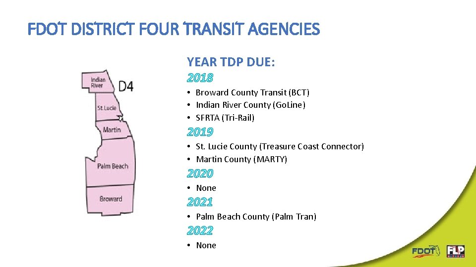 FDOT DISTRICT FOUR TRANSIT AGENCIES YEAR TDP DUE: 2018 • Broward County Transit (BCT) FDOT DISTRICT FOUR TRANSIT AGENCIES YEAR TDP DUE: 2018 • Broward County Transit (BCT)