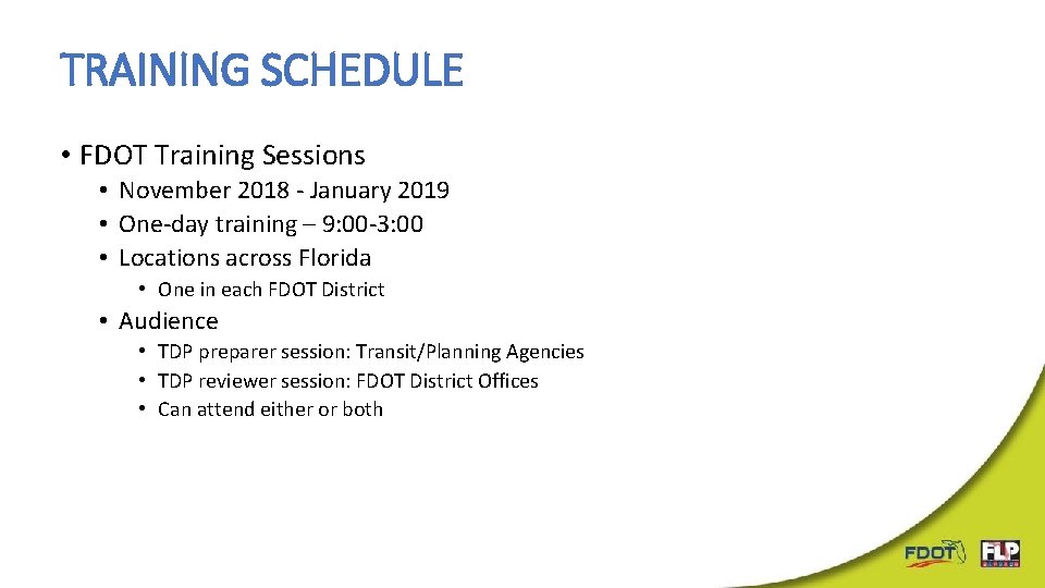 TRAINING SCHEDULE • FDOT Training Sessions • November 2018 - January 2019 • One-day TRAINING SCHEDULE • FDOT Training Sessions • November 2018 - January 2019 • One-day