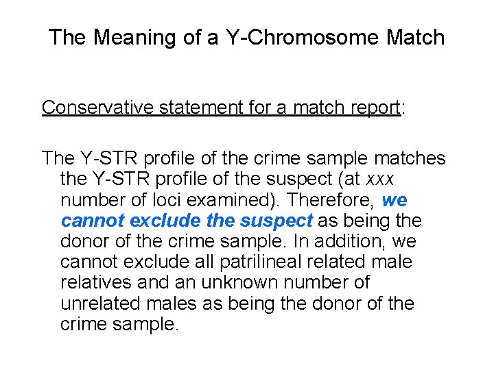 The Meaning of a Y-Chromosome Match Conservative statement for a match report: The Y-STR