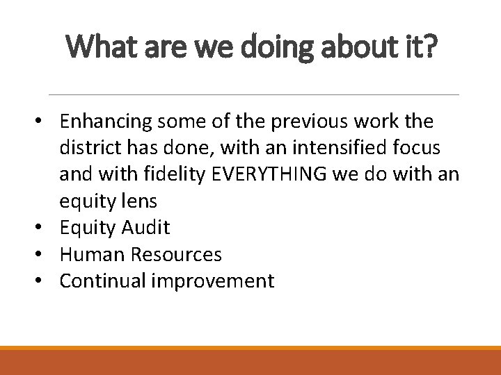 What are we doing about it? • Enhancing some of the previous work the