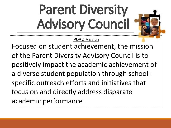 Parent Diversity Advisory Council PDAC Mission Focused on student achievement, the mission of the