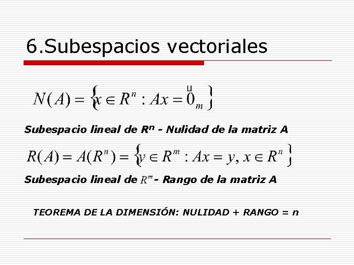 6. Subespacios vectoriales Subespacio lineal de Rⁿ - Nulidad de la matriz A Subespacio