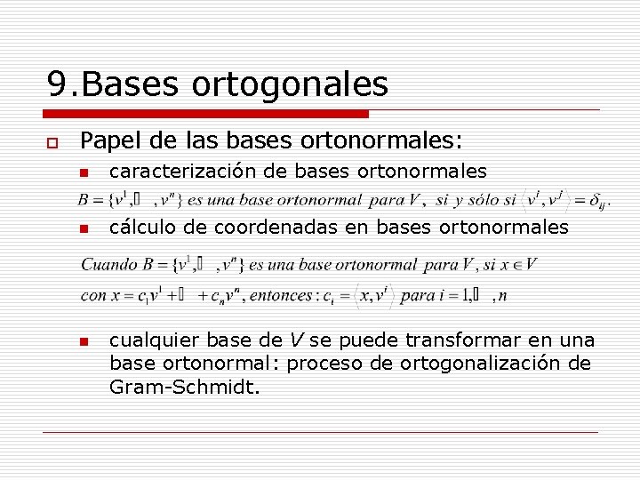9. Bases ortogonales o Papel de las bases ortonormales: n caracterización de bases ortonormales