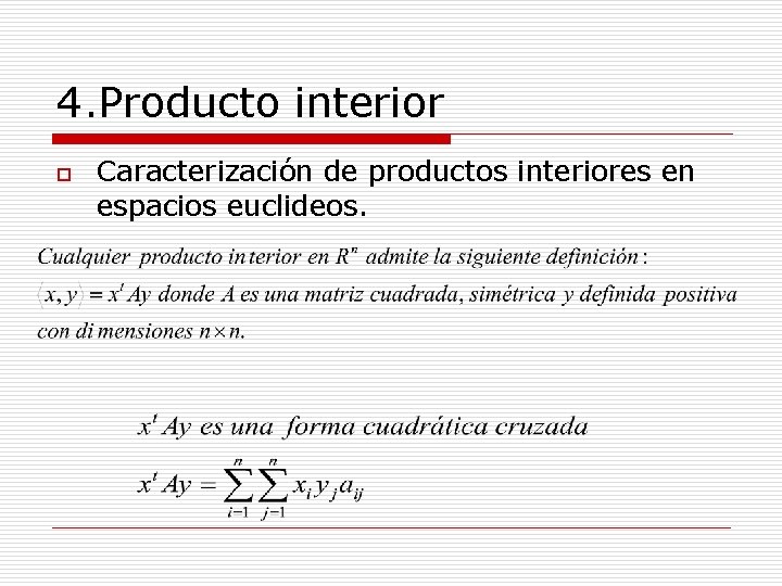 4. Producto interior o Caracterización de productos interiores en espacios euclideos. 