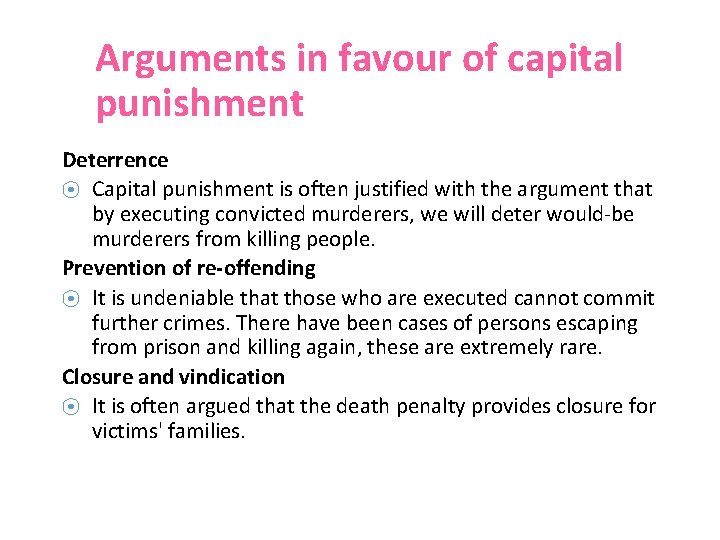 Arguments in favour of capital punishment Deterrence ⦿ Capital punishment is often justified with