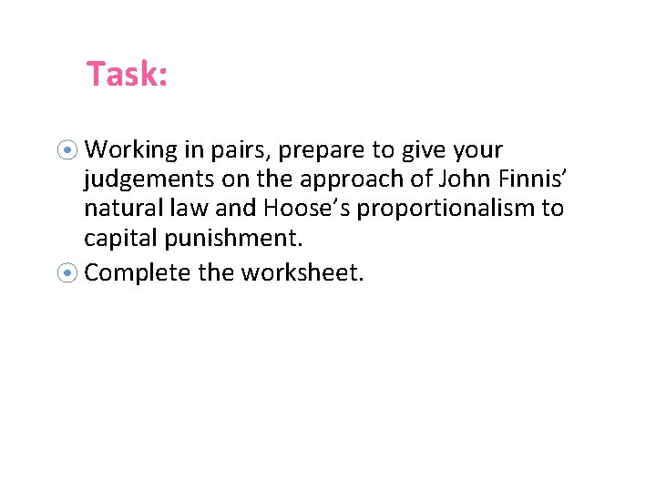 Task: ⦿ Working in pairs, prepare to give your judgements on the approach of