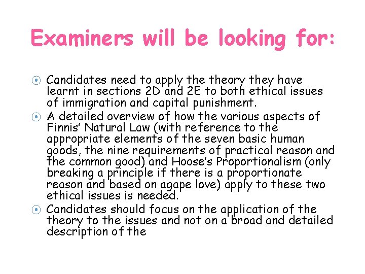 Examiners will be looking for: Candidates need to apply theory they have learnt in