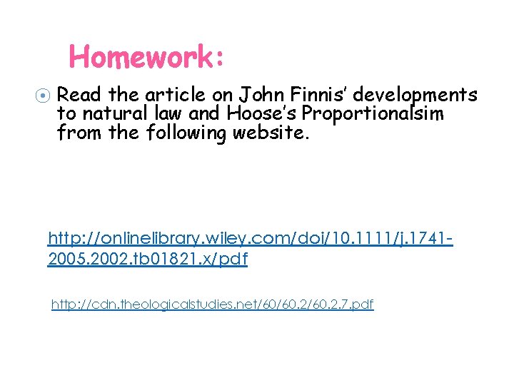 Homework: ⦿ Read the article on John Finnis’ developments to natural law and Hoose’s