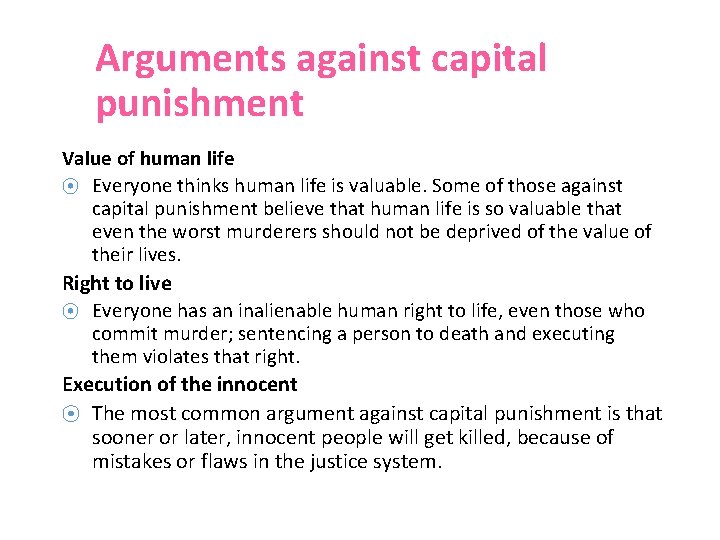 Arguments against capital punishment Value of human life ⦿ Everyone thinks human life is