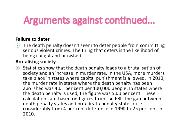 Arguments against continued. . . Failure to deter ⦿ The death penalty doesn't seem