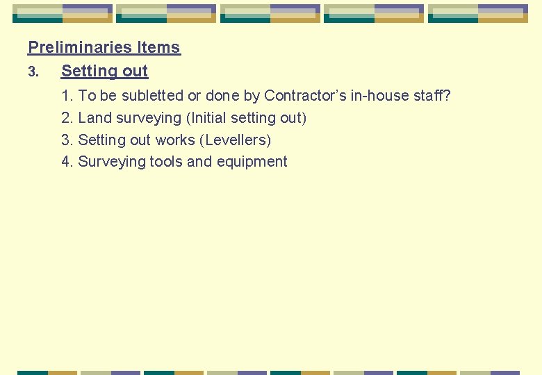 Preliminaries Items 3. Setting out 1. To be subletted or done by Contractor’s in-house