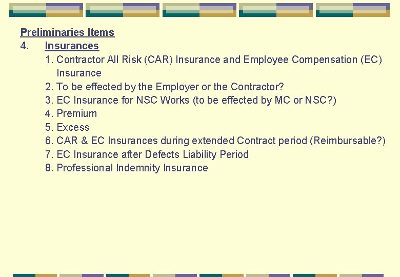 Preliminaries Items 4. Insurances 1. Contractor All Risk (CAR) Insurance and Employee Compensation (EC)