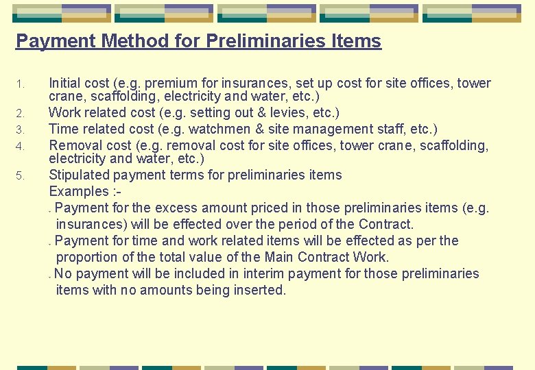 Payment Method for Preliminaries Items 1. 2. 3. 4. 5. Initial cost (e. g.