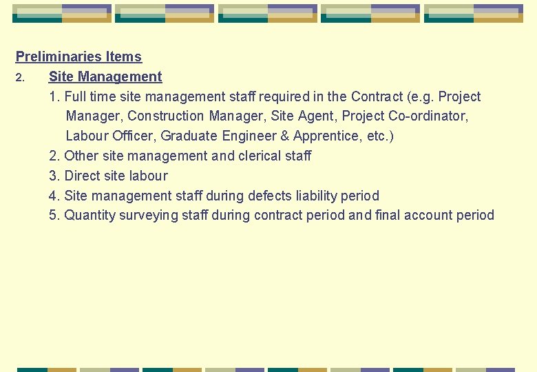 Preliminaries Items 2. Site Management 1. Full time site management staff required in the
