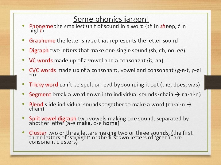 Some phonics jargon! • Phoneme the smallest unit of sound in a word (sh