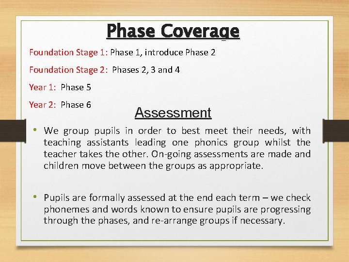 Phase Coverage Foundation Stage 1: Phase 1, introduce Phase 2 Foundation Stage 2: Phases