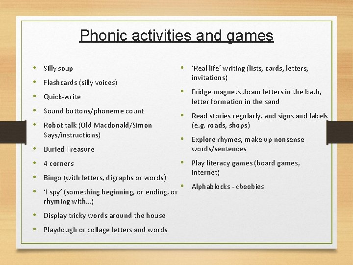 Phonic activities and games • Silly soup • Flashcards (silly voices) • Quick-write •