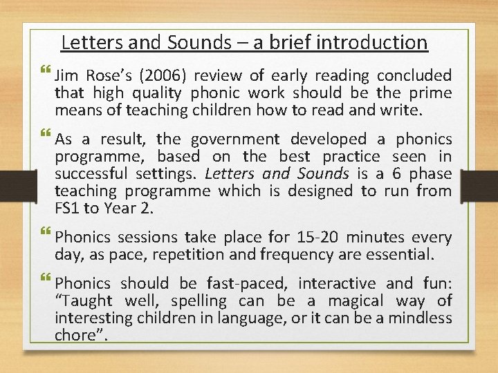 Letters and Sounds – a brief introduction Jim Rose’s (2006) review of early reading